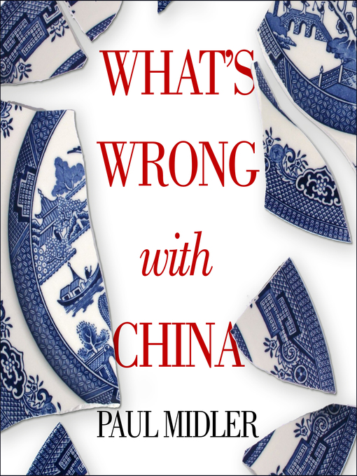 Title details for What's Wrong with China by Paul Midler - Available